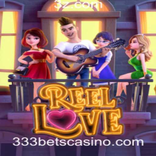 ReelLove: Descubra a Emoção dos Cassinos Online com 333bet